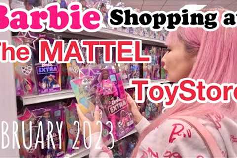 BARBIE Shopping at The MATTEL Toy Store | February 2023