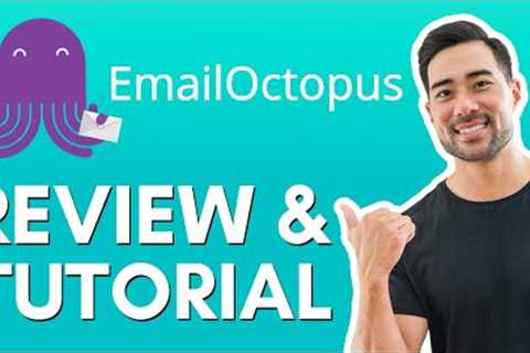 EmailOctopus Review and Tutorial // Best Free Email Marketing Platform?