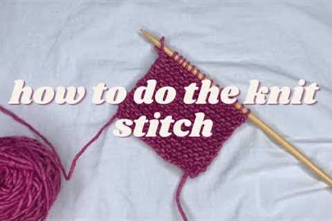 how to knit: the knit stitch &amp; garter stitch | beginner knitting tutorial