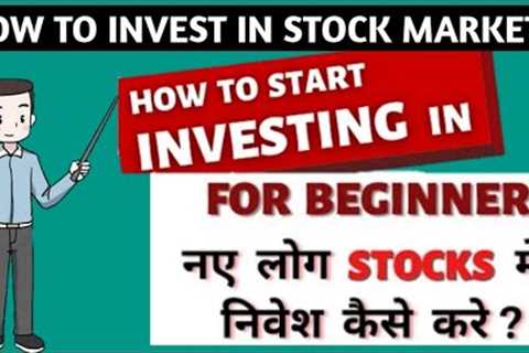 How to start investing in share market? | How to invest in stock market for beginners?