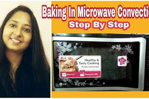 How To Bake In Microwave Convection | Use Of Microwave Convection Step By Step | All About Microwave