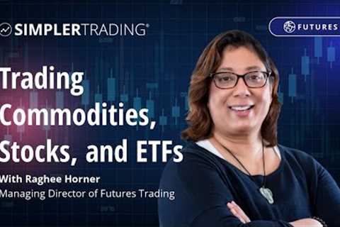 Futures Trading: Trading Commodities, Stocks, and ETFs | Simpler Trading