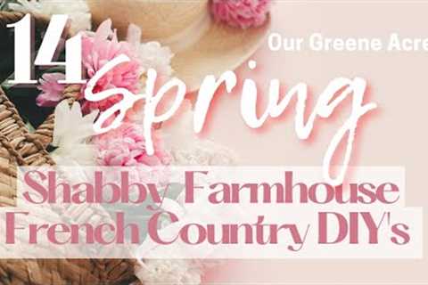 14 SPRING DIY SHABBY FARMHOUSE FRENCH COUNTRY PROJECTS