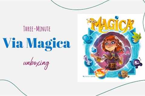Via Magica - 3-Minute Unboxing