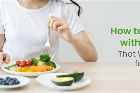 How to Lose Weight with a Diet Plan That Works the Best for Women