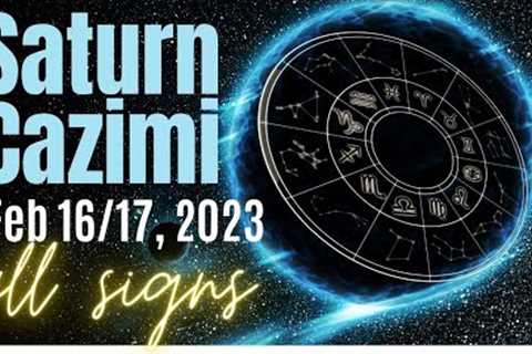 Saturn Cazimi and Combust 🔥 Feb 2023 | All Signs