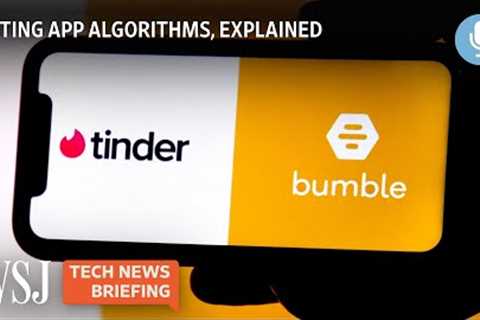 How Do Dating App Algorithms Work? | Tech News Briefing | WSJ