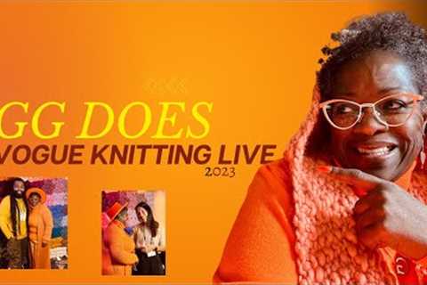 GG Does Vogue Knitting Live 2023