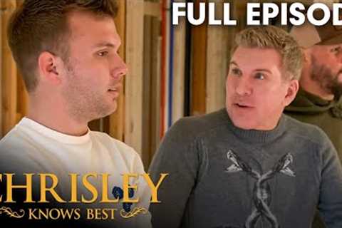 FULL EPISODE | Todd Explains His Crazy Renovation “Plan | Chrisley Knows Best S10 E2 | USA Network