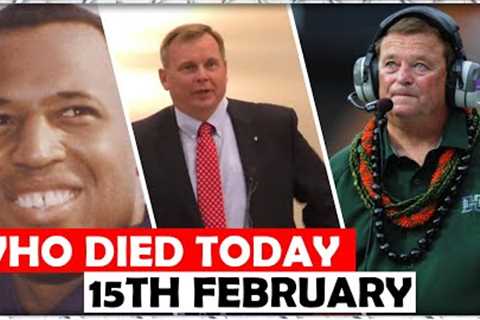 6 Famous Celebrities Who Died Today - 15th February 2023 And In The Last Few Days
