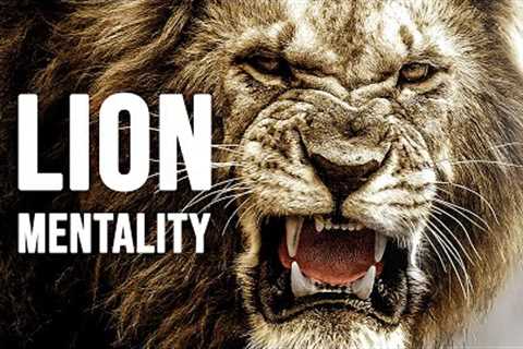 LION MENTALITY - Motivational Video