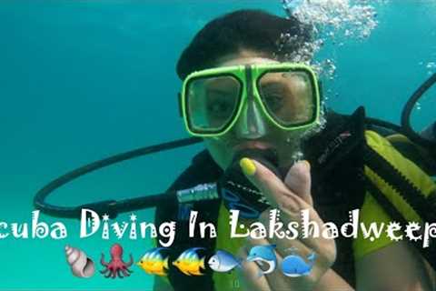 SCUBA DIVING IN LAKSHADWEEP || LAKSHADWEEP VLOG PART 4