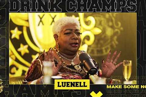 Luenell On Her Journey, Working W/ Rihanna &amp; Savage X Fenty, Movie Roles &amp; More | Drink..