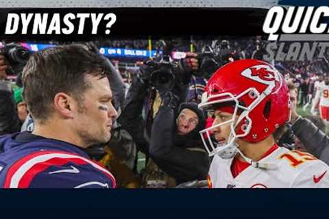 Can Patrick Mahomes catch Tom Brady &amp; Patriots dynasty? | Quick Slants