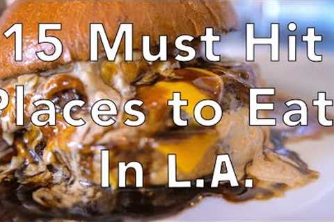 LA Food Guide - 15 Must Hit Places to Eat in Los Angeles
