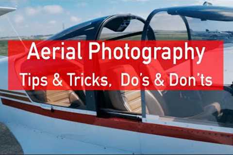 Aerial Photography: Tips &amp; Tricks, Do's &amp; Don'ts