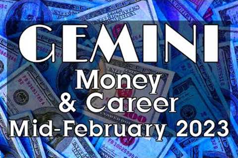 GEMINI 🤑 MAKING YOUR WAY TOWARDS FINANCIAL FREEDOM - Money &amp; Career (Mid-February 2023)