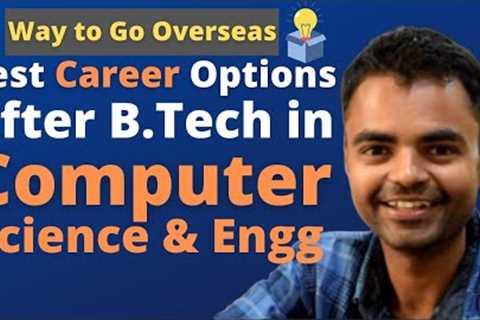 Best Career Options After B.Tech in Computer Science and Engineering, Govt Jobs After CSE, M.Tech
