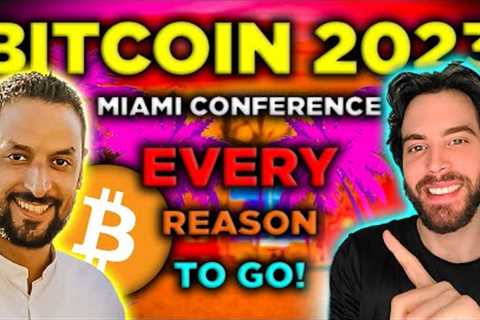 Bitcoin Miami 2023 (#1 Crypto Conference)! Why You Should Go!