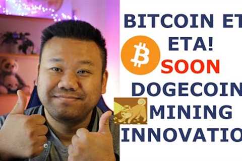 BREAKING NEWS BITCOIN ETF TIMELINE | DOGECOIN MINING OPPORTUNITIES
