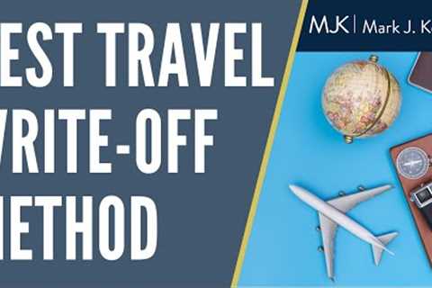 The Best Method to Write-Off Travel Expenses | Mark J Kohler