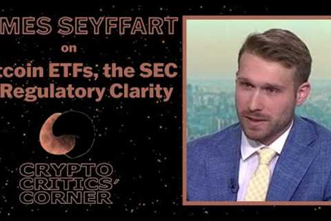 Bitcoin ETFs, the SEC, and Regulatory Clarity (Feat. James Seyffart) - Episode 81