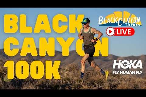 2023 Black Canyon 100K LIVE