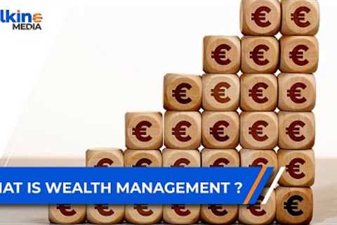 What is wealth management ?