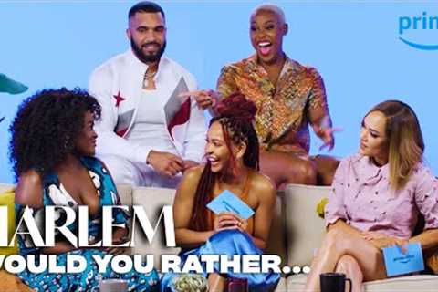 The Cast of Harlem Plays Would You Rather? l Harlem | Prime Video