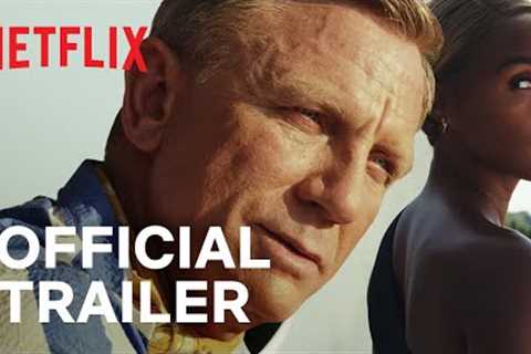 Glass Onion: A Knives Out Mystery | Official Trailer | Netflix