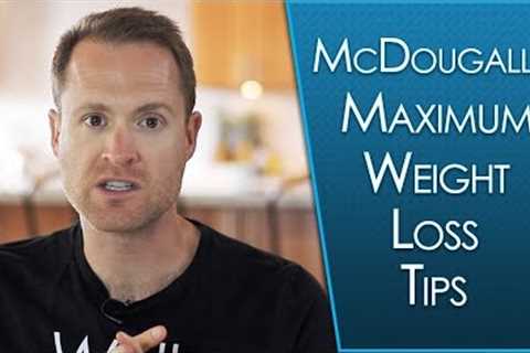 Top 10 Tips for Max Weight Loss from Dr. McDougall