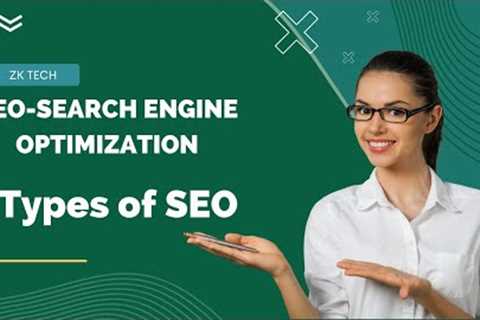 SEO | SEARCH ENGINE OPTIMIZATION | TYPES OF SEO | TYPES OF SEARCH ENGINE OPTIMIZATION | ENGLISH