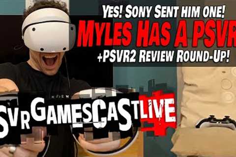 Sony Sent Myles a PLAYSTATION VR2! | Huge PSVR2 and Horizon Review Roundup! | PSVR GAMESCAST LIVE