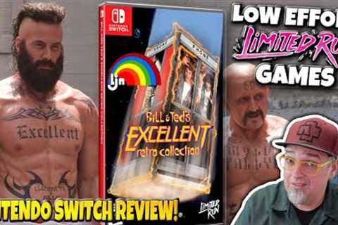 LOW EFFORT Limited Run Games Release! Bill &amp; Ted's EXCELLENT RETRO COLLECTION Switch Review!