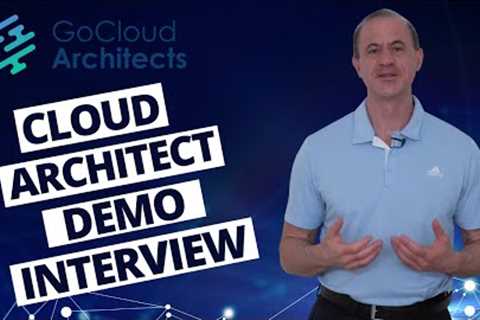 Cloud Architect Interview Demonstration (Critical Tech Career Interview Training!)