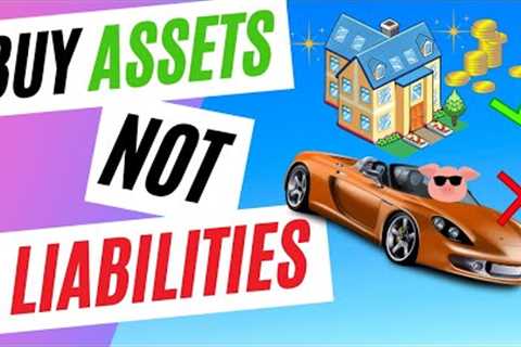 How To Build Wealth With Passive Income! – Using Assets To Buy Liabilities