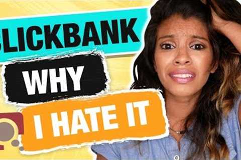 CLICKBANK - Why I hate it | How To Make Money The RIGHT Way
