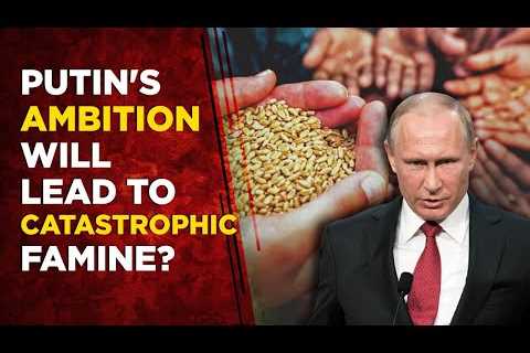Russia Ukraine War Live : UN Warns Putin's Ambition Can Lead To 'World Facing Catastrophic Famine'