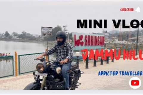 Mini Vlog | Jammu Hills | round trip | Surinsar lake | First Vlog | Traveller | Addicted