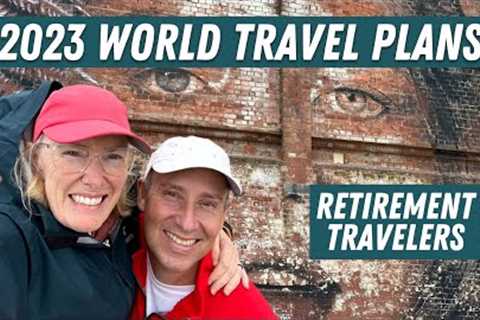 2023 Travel Plans | Senior World Travel | Retirement Travelers