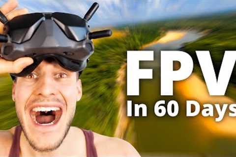 How I Learned Flying FPV Drones in Just 60 Days