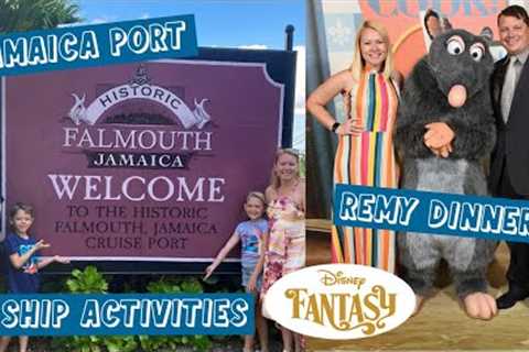 Disney Fantasy Cruise Remy Dinner, Falmouth, Jamaica Port &amp; Super Fun Ship Activities