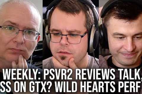 DF Direct Weekly #99: PSVR2 Review Reaction, DLSS On Non-RTX GPUs? Wild Hearts PC Perf Debacle