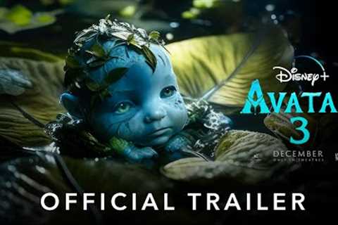 AVATAR 3 Official Trailer (2024) | 20th Century Studios | Disney+