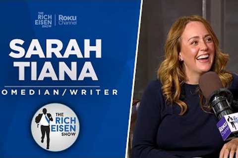 Sarah Tiana Talks New ‘44’ Comedy Special, Tom Brady &amp; More with Rich Eisen | Full Interview