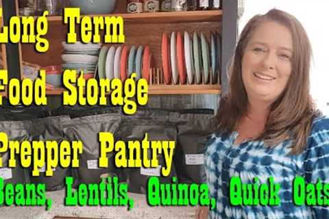 Long Term Food Storage ~ Packaging Beans, Lentils, Quick Oats &amp; Quinoa ~ Prepper Pantry