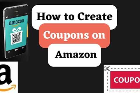 How to Create Coupons on Amazon | How to Use Amazon Coupon Voucher