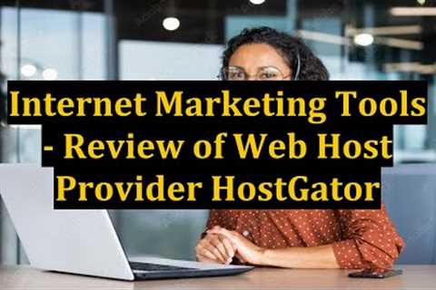 Internet Marketing Tools - Review of Web Host Provider HostGator