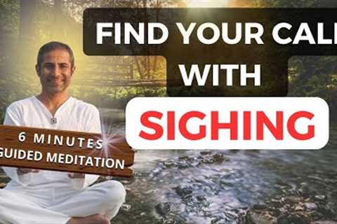 Find your Calm with the Power of Sighing | Guided Breathing Meditation by The School of Breath