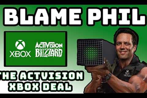 Xbox Should Get Activision WITHOUT CONCESSIONS | Blame Phil Spencer &amp; Xbox Leadership If They..